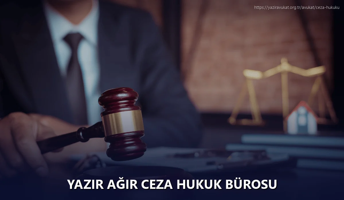 Yazır Ağır Ceza Hukuk Bürosu