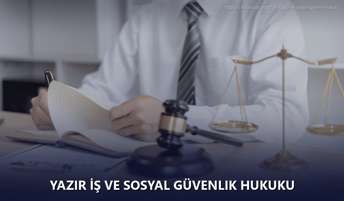 Yazır İş ve Sosyal Güvenlik Hukuku